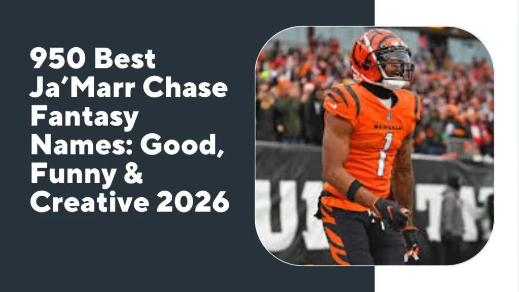 Ja’Marr Chase Fantasy Names
