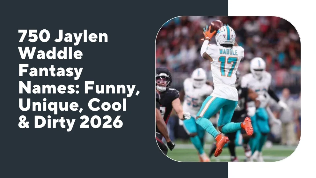 Jaylen Waddle Fantasy Names