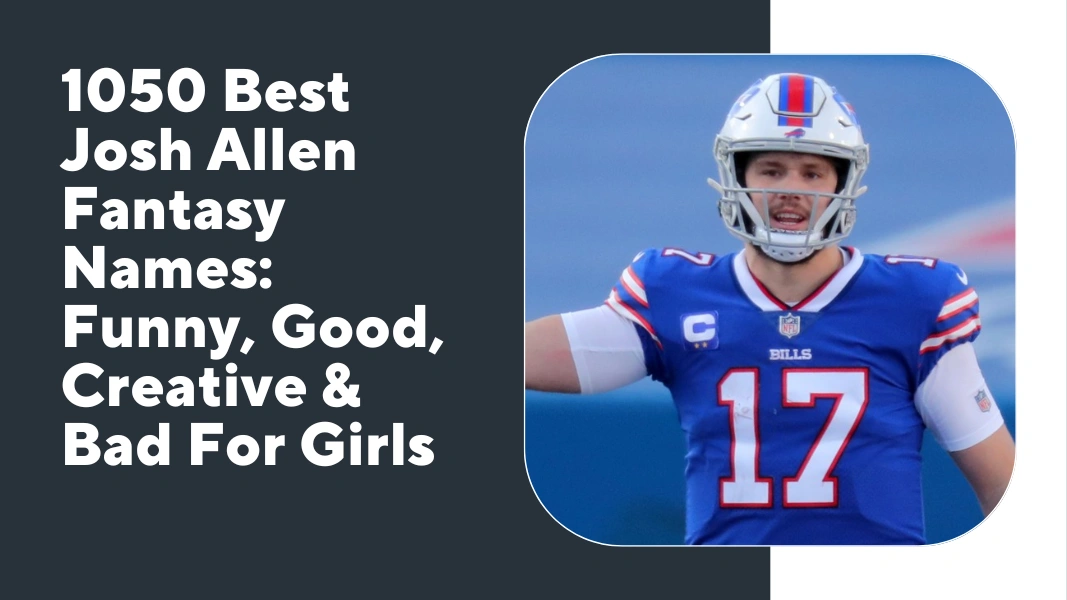 1050 Best Josh Allen Fantasy Names: Funny, Good, Creative &amp; Bad For ...