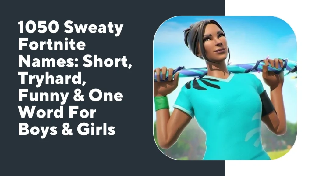 Sweaty Fortnite Names
