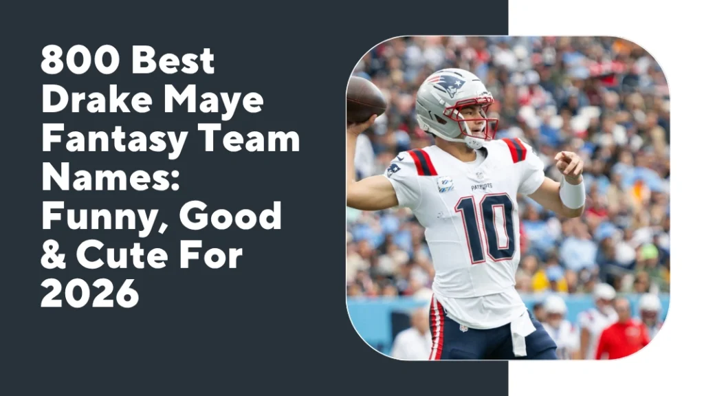 Drake Maye Fantasy Team Names